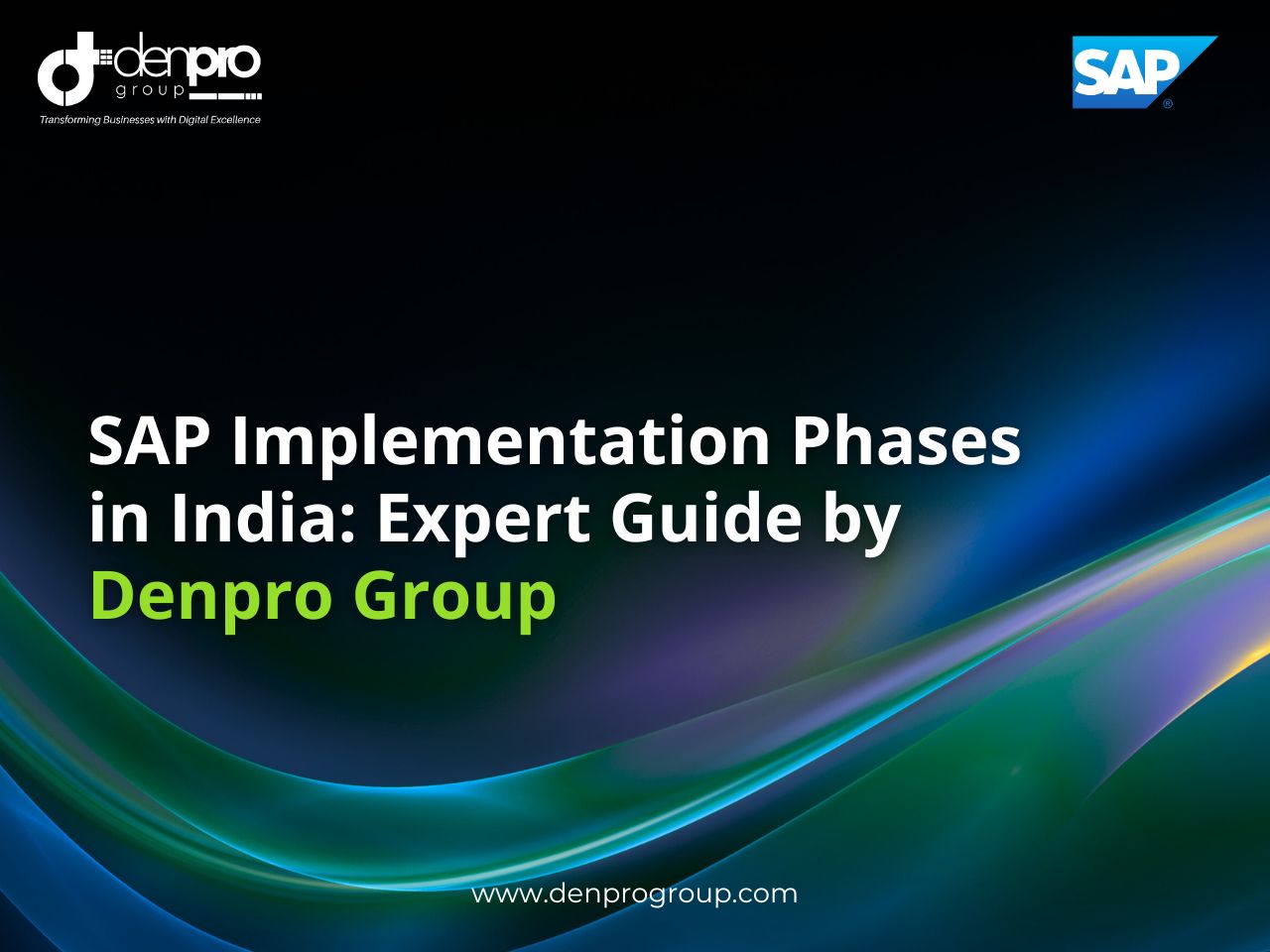SAP Implementation Phases in India: Expert Guide by Denpro Group