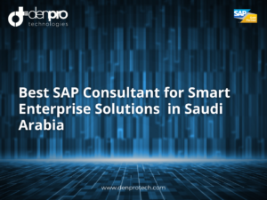 Best SAP Consultant for Smart Enterprise Solutions in Saudi Arabia