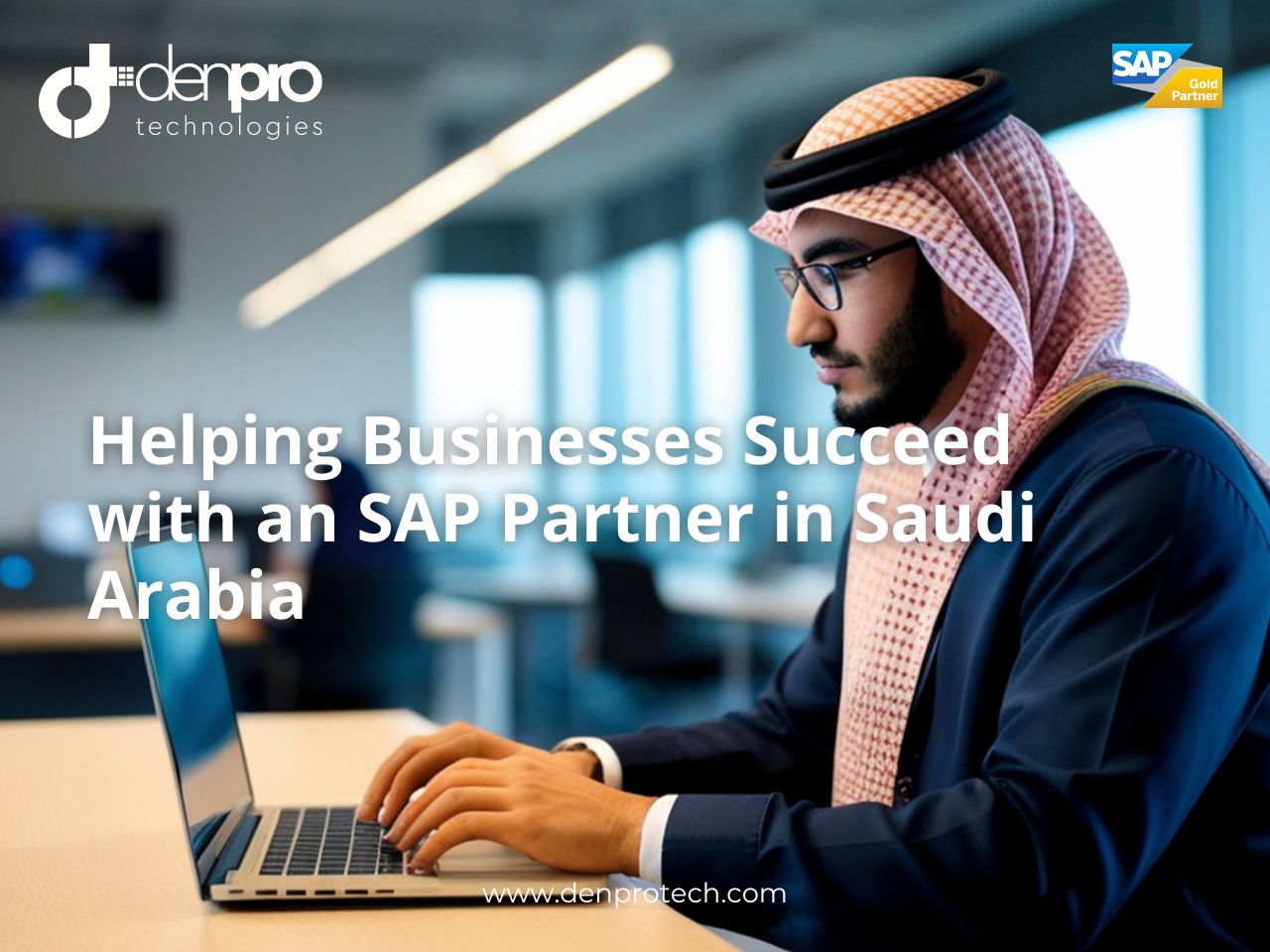 Helping Businesses Succeed with an SAP Partner in Saudi Arabia 