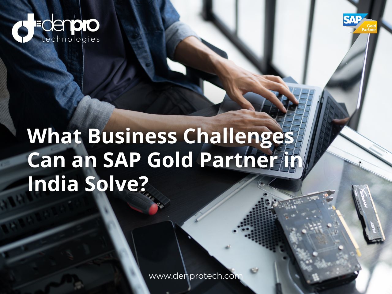 What Business Challenges Can an SAP Gold Partner in India Solve?