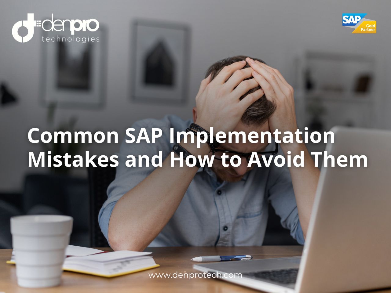 Common SAP Implementation Mistakes and How to Avoid Them
